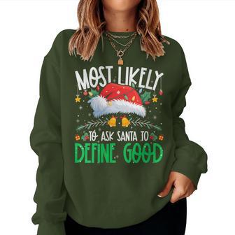Most Likely To Ask Santa To Define Good Matching Xmas Women Sweatshirt - Thegiftio UK