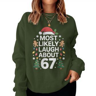 Most Likely To Laugh About 67 Christmas Humor Women Sweatshirt - Thegiftio UK