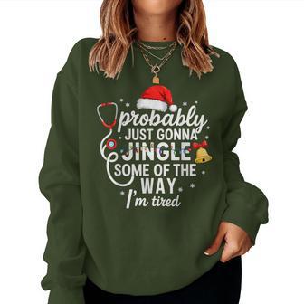Probably Just Gonna Jingle Some Of The Way Christmas Nurse Women Sweatshirt - Thegiftio UK