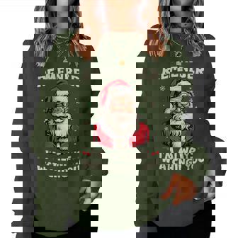 Santa Claus Christmas Im Always Watching You Mom Dad Teacher Women Sweatshirt - Thegiftio