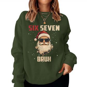 Six Seven Bruh Santa Says Christmas 67 Meme Xmas Boys Girls Women Sweatshirt - Thegiftio