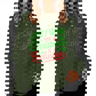 All I Want For Christmas Is Inclusion Teacher Kindergarten Women Sweatshirt | Mazezy