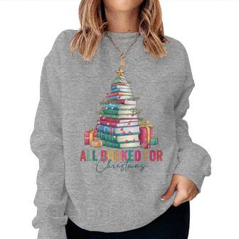 All Booked For Christmas Xmas Tree Teacher Holiday Pajamas Women Sweatshirt - Thegiftio UK