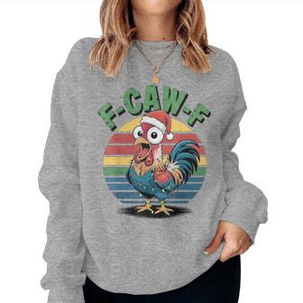 F-Awk-F Chicken Meme F-Caw-F Rooster Pun Retro Christmas Women Sweatshirt - Monsterry