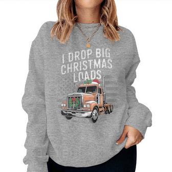 Trucker I Drop Big Christmas Loads American Driver Women Sweatshirt - Thegiftio UK