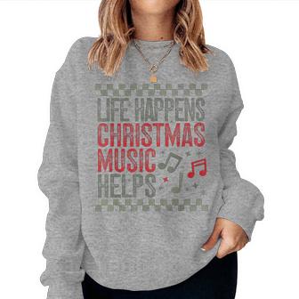 Life Happens Christmas Music Helps Retro Groovy Saying Quote Women Sweatshirt | Seseable CA