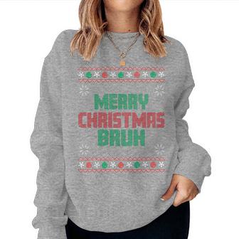 Merry Christmas Bruh Ugly Christmas Santa Women Women Sweatshirt - Thegiftio