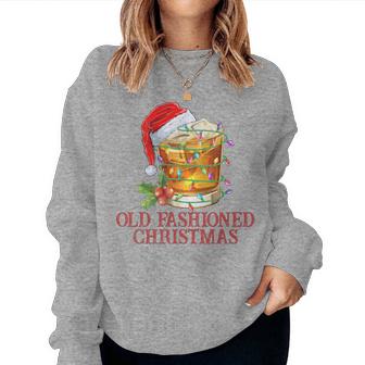 Old Fashioned Whiskey Christmas Bourbon Cocktail Drink Women Sweatshirt | Mazezy