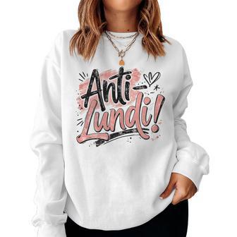 Anti-Lundi Cadeau Original Humour Drole Anniversaire Sweat-shirt pour femme - Cadeauxyz