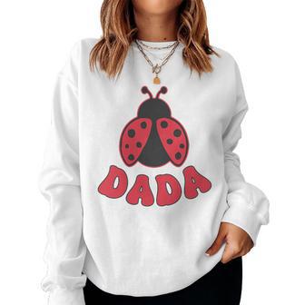 Dada Ladybug First Birthday Girl Family Matching Party Women Sweatshirt - Thegiftio UK