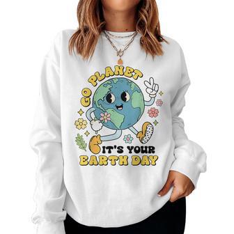 Go Planet Its Your Earth Day Climate Change Science Teacher Women Sweatshirt - Monsterry