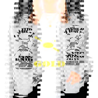 Gold Miner I'd Rather Be Gold Panning Mining Women Sweatshirt | Mazezy