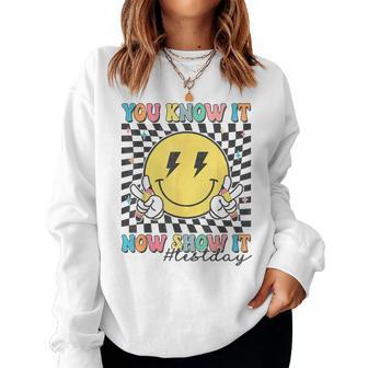 Groovy Test Day You Know It Now Show It Motivational Teacher Women Sweatshirt - Monsterry