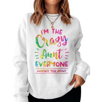 I'm The Crazy Aunt Everyone Warned You About Tie Dye Auntie Women Sweatshirt - Thegiftio UK