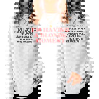 I'm Having A Blonde Moment Y2k Aesthetic Women Sweatshirt - Novitaregali