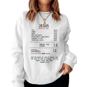 Jesus Paid It All Christian Receipt Religious Jesus Women Sweatshirt | Seseable CA