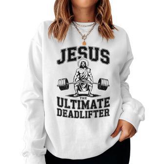 Jesus Ultimate Deadlifter Men's Workout Gym Christian Women Sweatshirt | Seseable CA