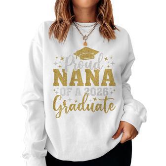 Nana Senior 2026 Proud Nana Of A Class Of 2026 Graduate Women Sweatshirt - Thegiftio UK