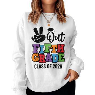 Peace Out 5Th Grade 2026 Fifth Grade Grad Elementary School Women Sweatshirt - Thegiftio UK