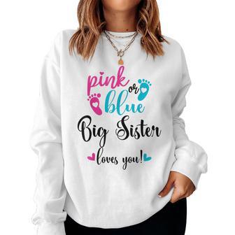 Pink Or Blue Big Sister Loves You Gender Reveal Baby Women Sweatshirt - Thegiftio