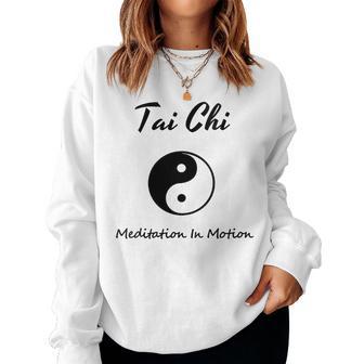 Tai Chi Meditation In Motion Martial Arts Women Sweatshirt - Thegiftio UK
