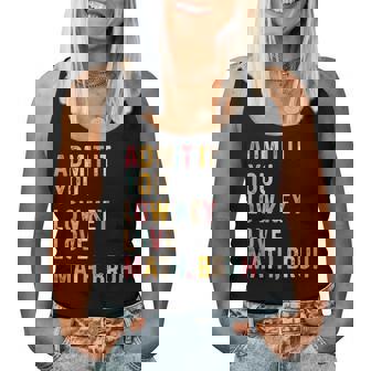 Admit It You Low Key Love Math Bruh Math Teacher Women Tank Top - Monsterry