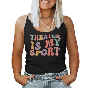 Theater Is My Sport Cute Groovy Actor For Musical Theater Women Tank Top - Thegiftio UK