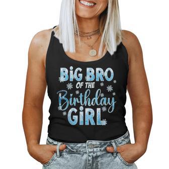 Big Bro Of The Birthday Girl Snowflakes Themed Matching Women Tank Top - Thegiftio UK