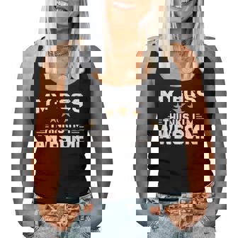 My Boss Thinks I'm Awesome Sarcastic Women Tank Top - Thegiftio