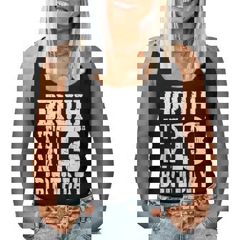 Bruh It's My 13Th Birthday Boys 13 Year Old Birthday Girls Women Tank Top - Monsterry