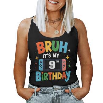 Bruh It's My 9Th Birthday Video Game For Boys Girls Women Tank Top - Thegiftio UK