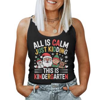 All Is Calm Xmas Kindergarten Christmas Season Teacher Women Tank Top - Thegiftio UK