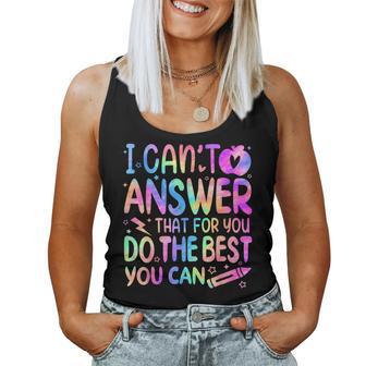 I Can't Answer That For You Staar Test Testing Day Teacher Women Tank Top - Thegiftio UK