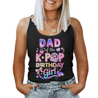 Dad Of The K-Pop Birthday Girls Korean Music Lovers Women Tank Top - Monsterry