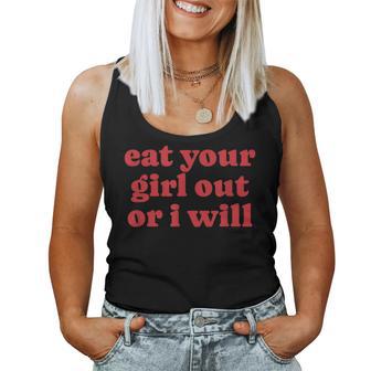 Eat Your Girl Out Or I Will Lgbtq Lesbian Y2k Pride Women Tank Top - Thegiftio UK