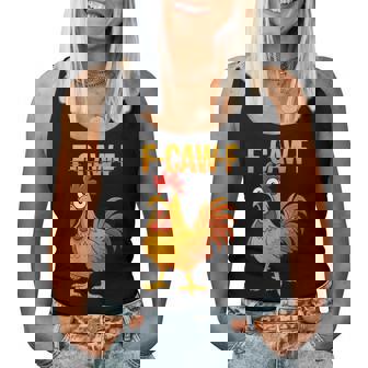 F-Caw-F Chicken Humor Quote Rooster Meme On Back Women Tank Top | Mazezy