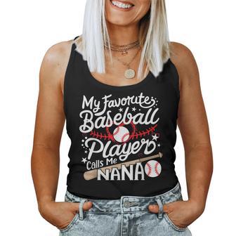 My Favorite Baseball Player Calls Me Nana Baseball Grandma Women Tank Top - Monsterry
