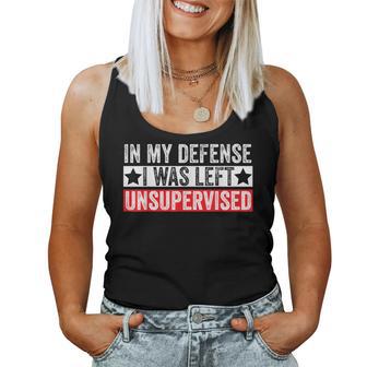 In My Defense I Was Left Unsupervised Sarcastic Women Tank Top - Monsterry