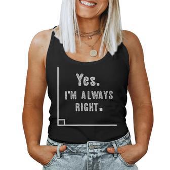 Math Teacher Yes I'm Always Rigt Math Nerd Mathematics Women Tank Top - Monsterry