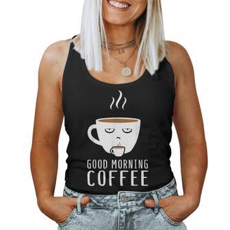 Good Morning Coffee-疲れた人のためのカフェイン レディースタンクトップ - Kawaiitshirt