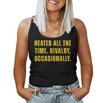 Heated All The Time Rivalry Occasionally Women Women Tank Top - Thegiftio UK