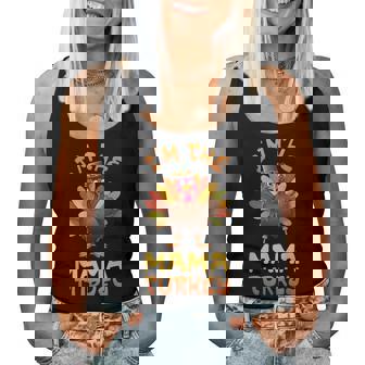 I'm The Mama Turkey Thanksgiving Family Matching Women Tank Top | Mazezy