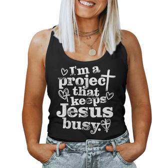 I'm A Project That Keeps Jesus Busy Faith Christian Women Tank Top - Thegiftio UK