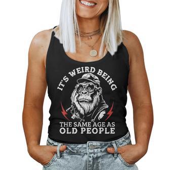 It's Weird Being The Same Age As Old People Monkey Humor Women Tank Top | Mazezy