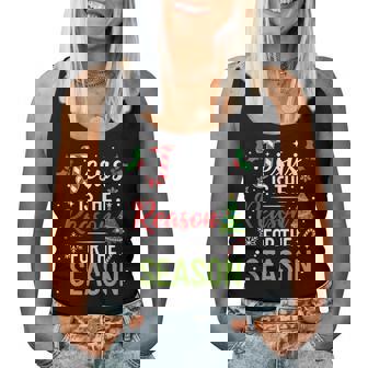 Jesus Is The Reason For The Season Christian Faith Christmas Women Tank Top - Monsterry