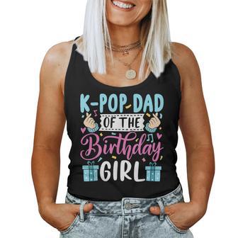 K-Pop Dad Of The Birthday Girl Women Tank Top - Thegiftio UK