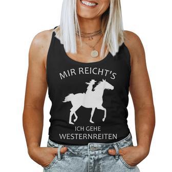 Mir Reicht's Ich Gehe Westernreiten Cowgirl Reiten Pferde Tank Top Frauen - Geschenkecke
