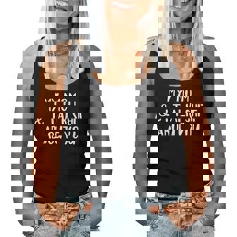 My Mom And I Talk Shit About You Women Tank Top - Monsterry