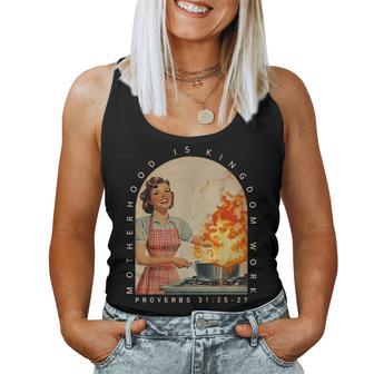Motherhood Is Kingdom Work Proverbs 31 25 27 Christian Mom Women Tank Top - Thegiftio UK