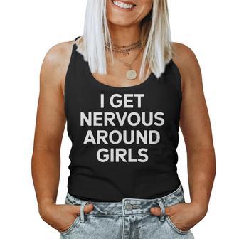 I Get Nervous Around Girls Introvert Humor Women Tank Top | Mazezy